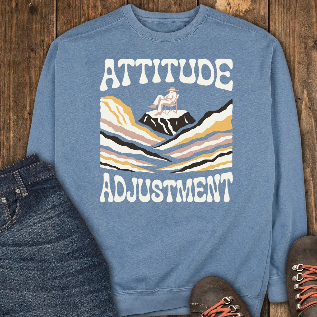 Attitude Adjustment Sweatshirt - Blue Jean