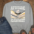 Attitude Adjustment Sweatshirt - Grey