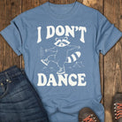 I Don’t Dance Tee - Blue Jean