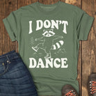 I Don’t Dance Tee - Moss