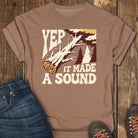 Yep, It Made a Sound Tee - Espresso